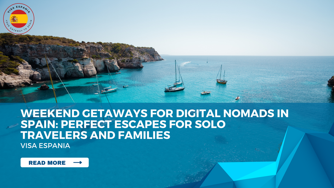 Weekend Getaways for Digital Nomads in Spain: Perfect Escapes for Solo Travelers and Families